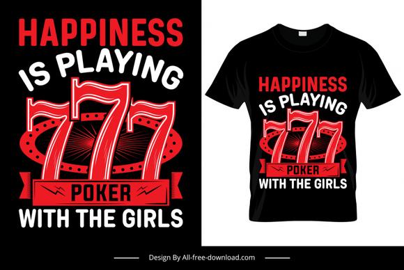 happiness is playing poker with the girls quotation tshirt template contrast gambling elements decor