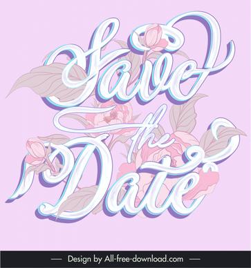 have the date wedding quotes banner template elegant calligraphic text flowers decor