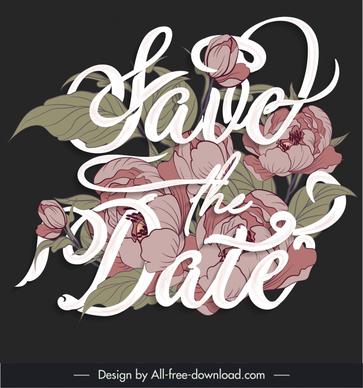 have the date wedding quotes poster template calligraphic text retro handdrawn floral decor 