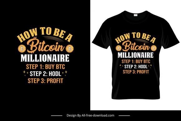 how to be a bitcoin millionaire tshirt template elegant dark contrast texts coins sketch