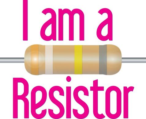 i am a resistor