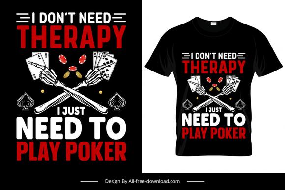 i dont need therapy i just need to play poker tshirt template handdrawn bone gambling elements decor