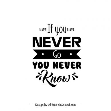 if you never go you never know quotation poster typography