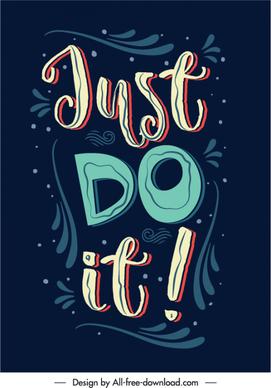 just do it quotation flat classic handdrawn texts typography poster