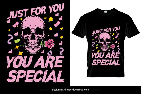 just for you you are special quotation tshirt template horror skull sketch dark design