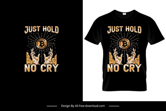just hold no cry finance quotation template dark classical design symmetric hands bitcoin sketch