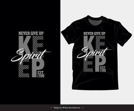 keep spirit never give up typography t shirt template dark flat texts