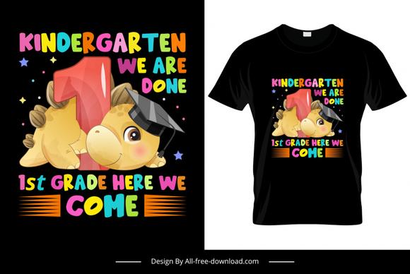 kindergarten we are done quotation tshirt template cute stylized dinosaur sketch
