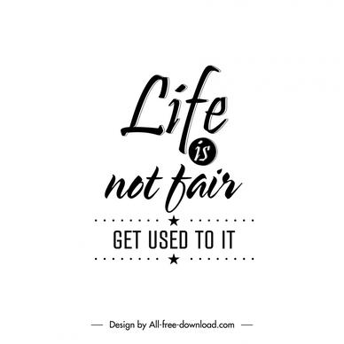 life is not fair get used to it quotation black white poster typography