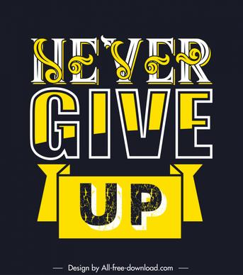 never give up quotation dark banner typography template
