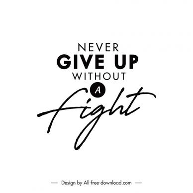 Never give without a fight quotation banner typography