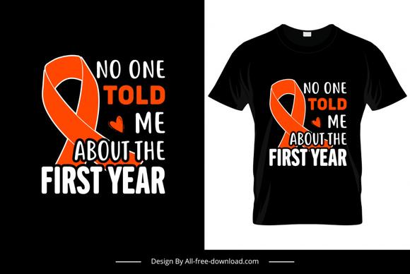 no one told me about the first year quotation tshirt template flat dark contrast texts cancer symbol decor