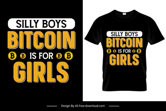 silly boys bitcoin is for girls quotation tshirt template flat texts bitcoins decor modern design 