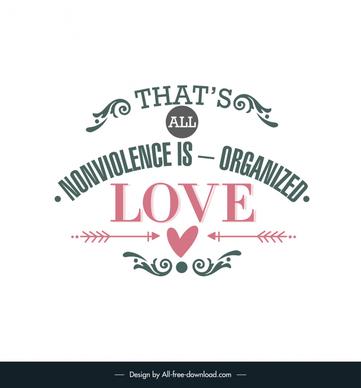 thats all nonviolence is organized love short love quotes banner template elegant symmetric classic design 