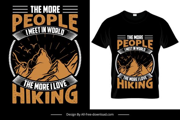 the more people i meet in world the more i love hiking quotation tshirt template flat classical handdrawn mountain scene texts decor