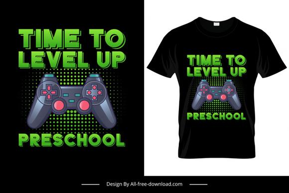 time to level up pre school quotation tshirt template modern game play station sketch