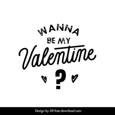 wanna be my valentine quotation typography template black white calligraphic question mark hearts outline