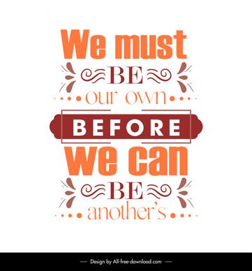 we must be our own before we can be anothers quotation poster template flat elegant dynamic symmetric texts ribbon curves decor