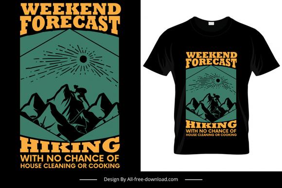 weekend forecast hiking with no chance of house cleaning or cooking quotation tshirt template handdrawn mountain scene sketch