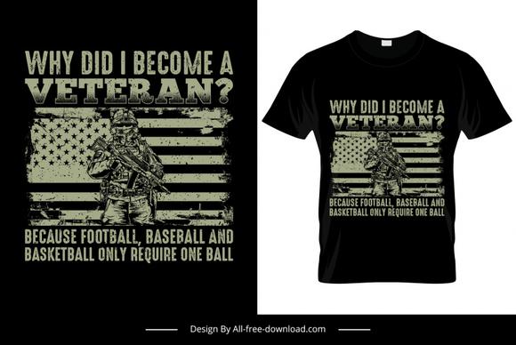 why did i become a veteran quotation tshirt template dark retro design usa flag soldier sketch