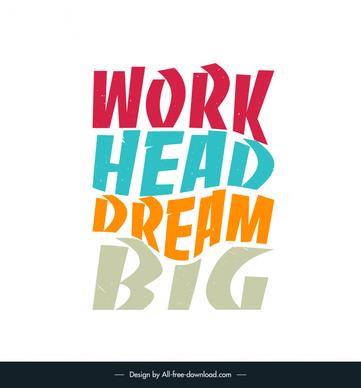 work head dream big quotation typography template dynamic design retro colorful texts decor