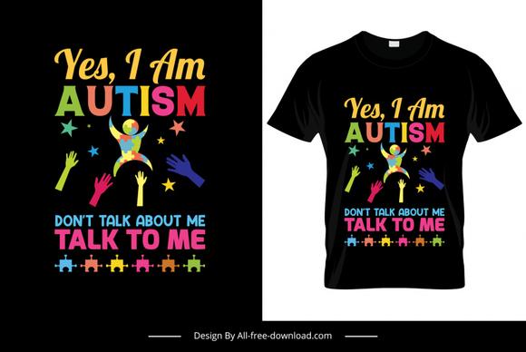 yes i am autism dont talk about me talk to me quotation tshirt template dynamic hands stars human icon decor