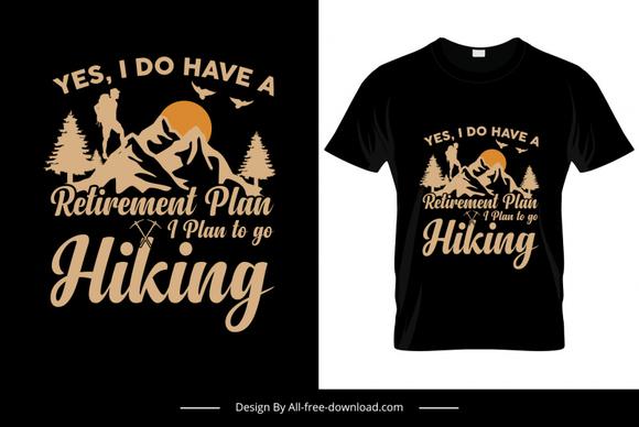 yes i do have a retirement plan i plan to go hiking quotation tshirt template dark retro silhouette mountain scene sketch